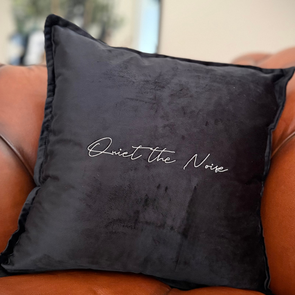 Slogan Cushion | Quiet the Noise | Embroidered Velvet | Black