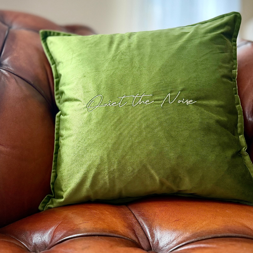 Slogan Cushion | Quiet the Noise | Embroidered Velvet | Olive