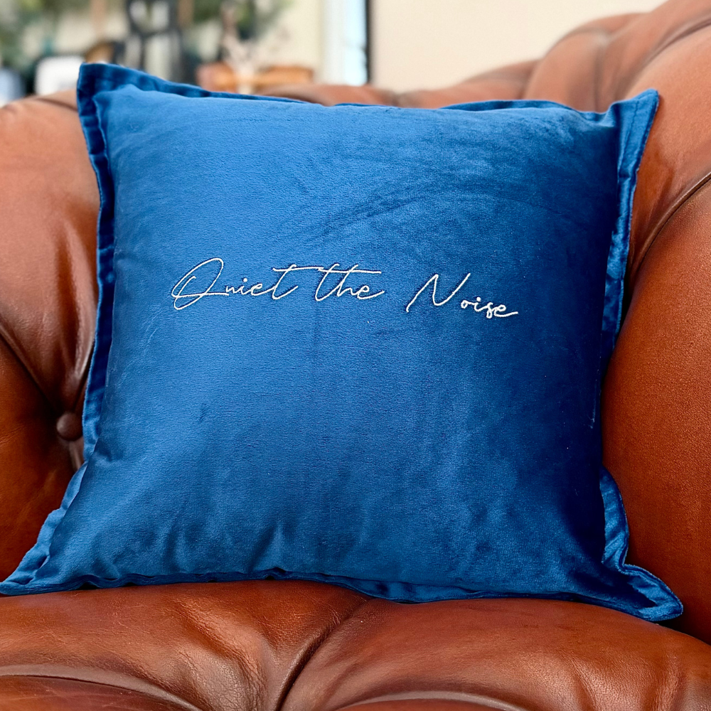 Slogan Cushion | Quiet the Noise | Embroidered Velvet | Navy