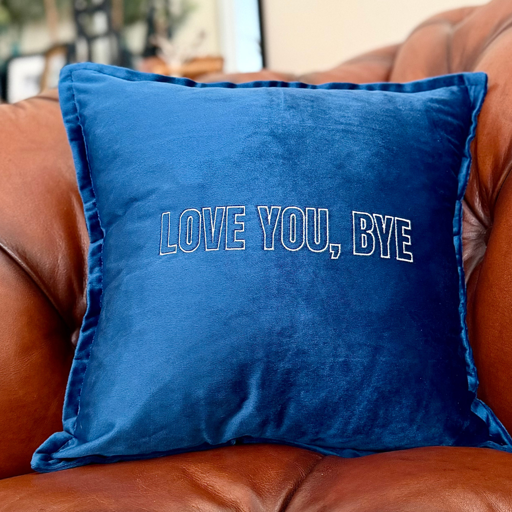 Slogan Cushion | Love You, Bye | Embroidered Velvet | Navy