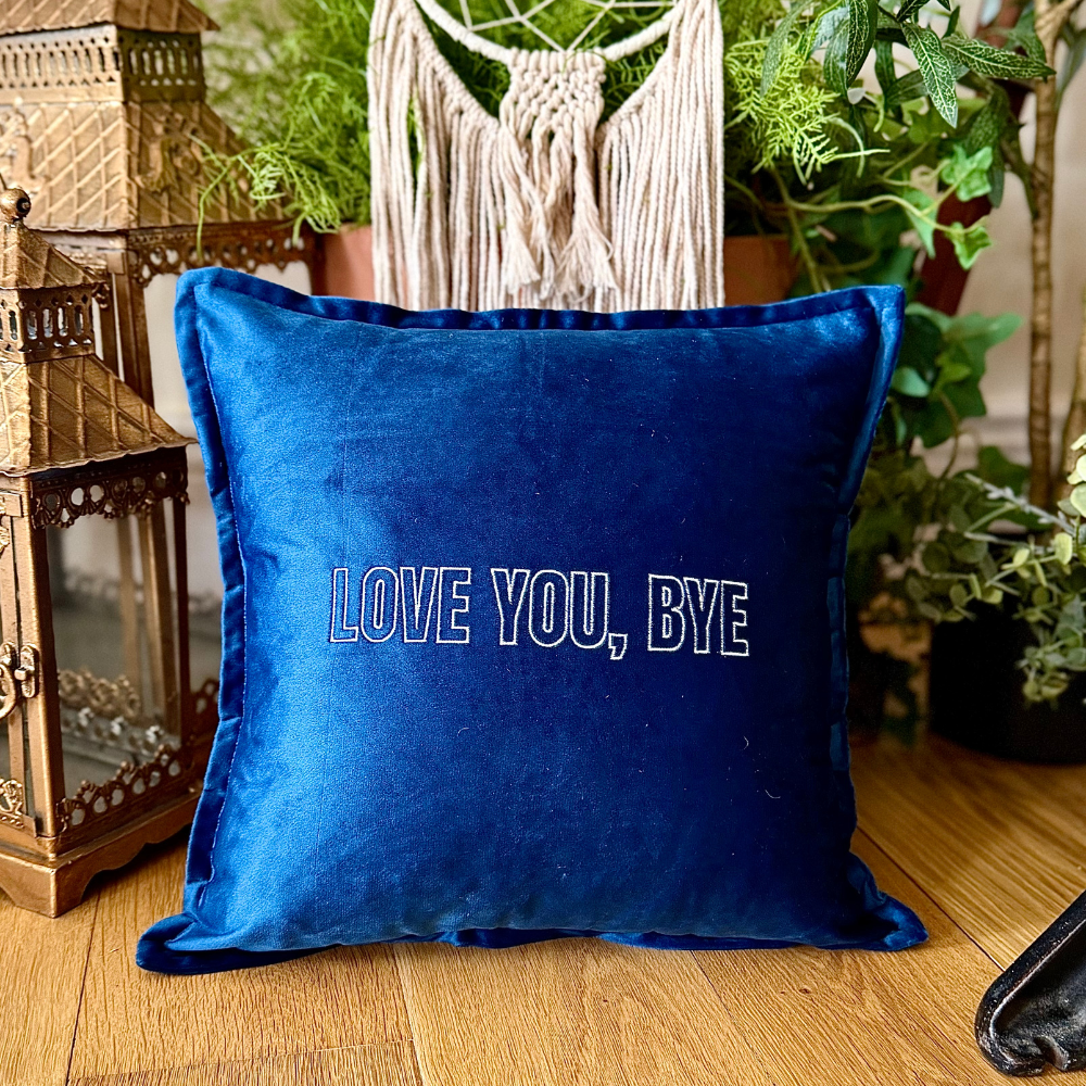 Slogan Cushion | Love You, Bye | Embroidered Velvet | Navy