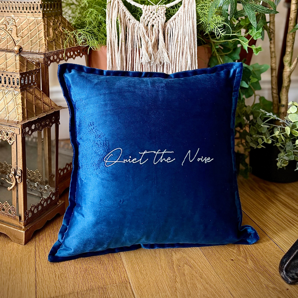 Slogan Cushion | Quiet the Noise | Embroidered Velvet | Navy