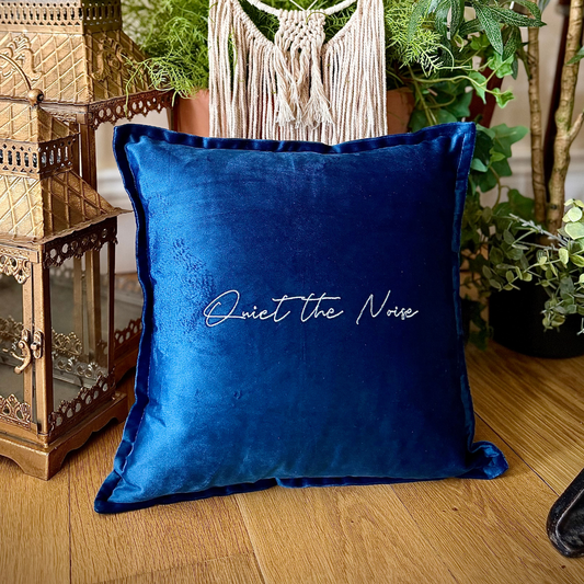 Slogan Cushion | Quiet the Noise | Embroidered Velvet | Navy
