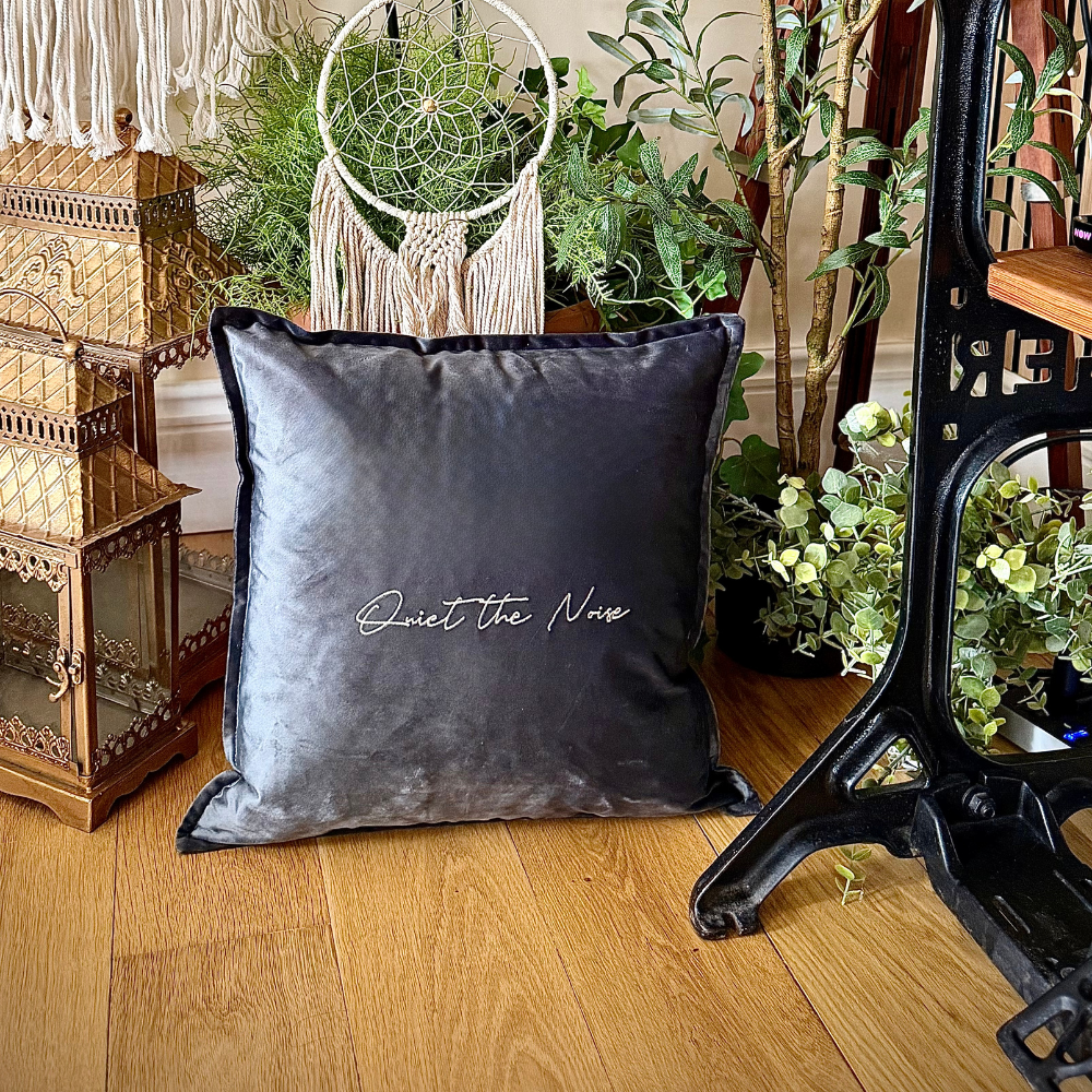 Slogan Cushion | Quiet the Noise | Embroidered Velvet | Grey