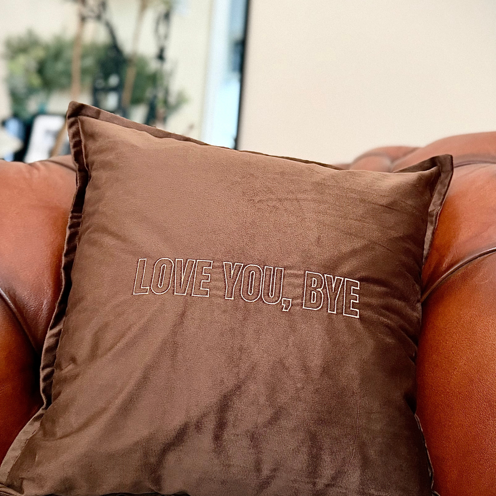 Slogan Cushion | Love You, Bye | Embroidered Velvet | Espresso