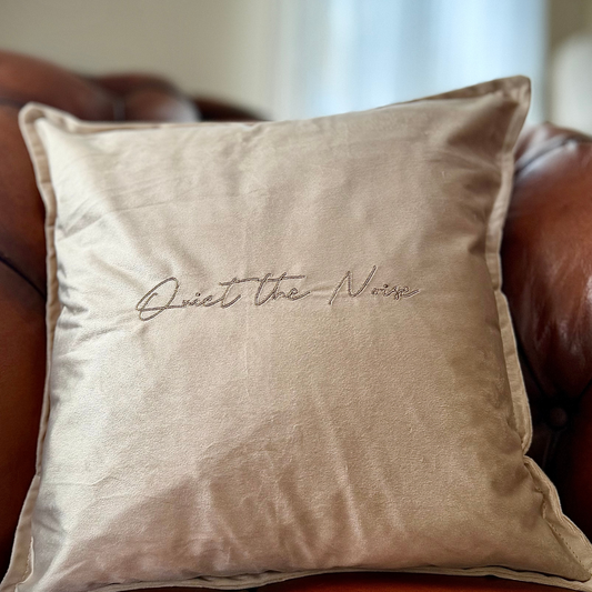 Slogan Cushion | Quiet the Noise | Embroidered Velvet | Beige