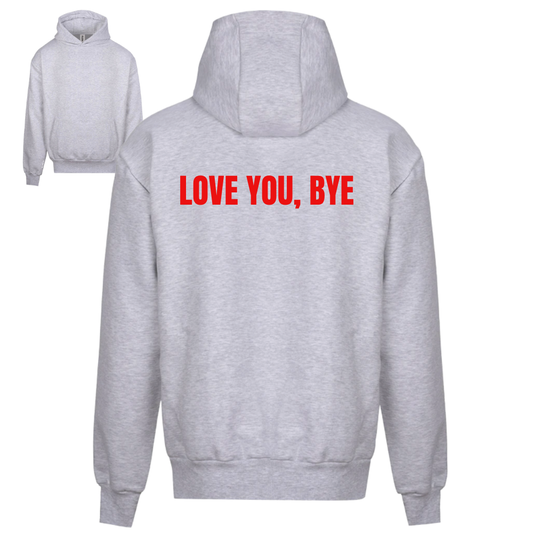 Love You Bye Range | Heavyweight Unisex Hoodie | Ash