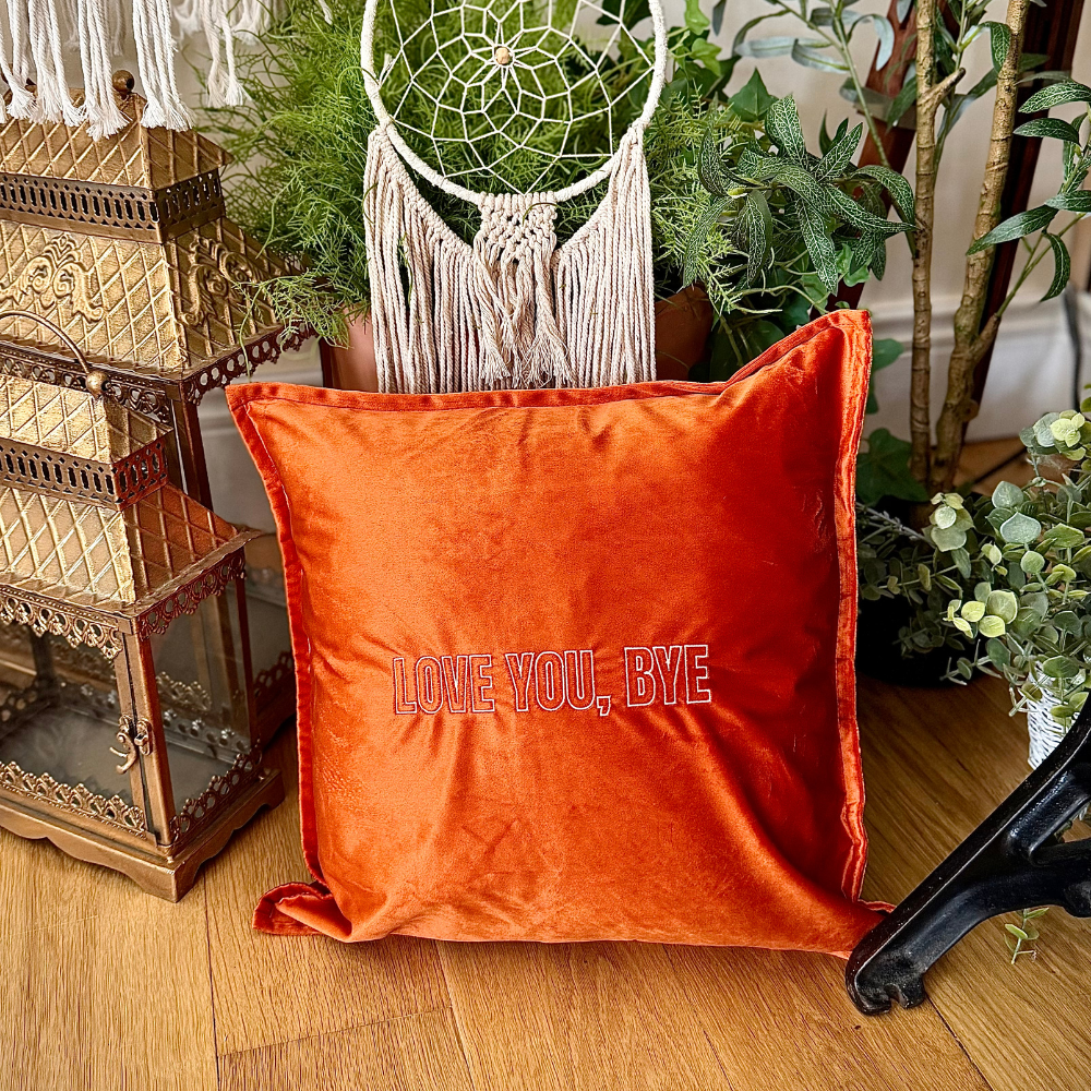 Slogan Cushion | Love You, Bye | Embroidered Velvet | Orange