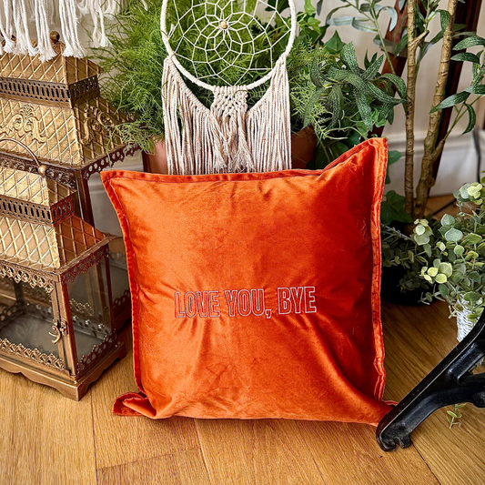 Slogan Cushion | Love You, Bye | Embroidered Velvet | Orange