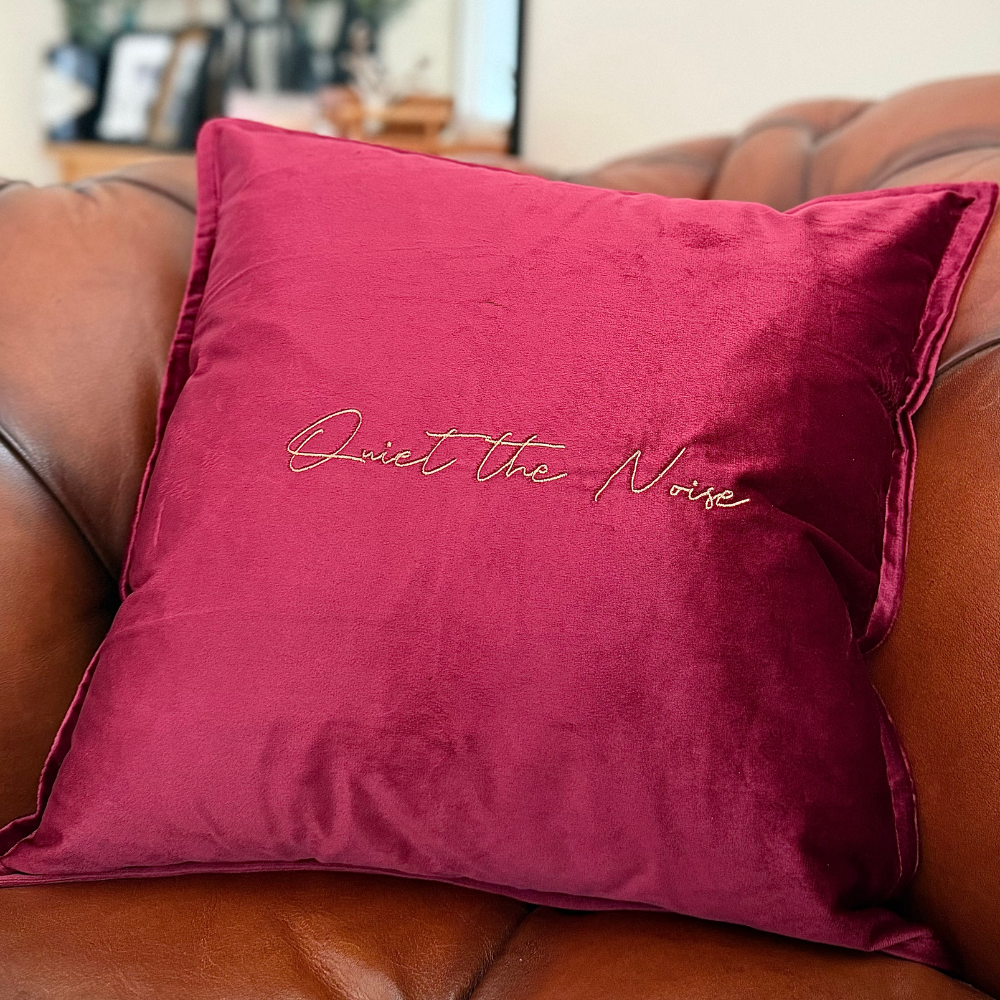 Slogan Cushion | Quiet the Noise | Embroidered Velvet | Wine