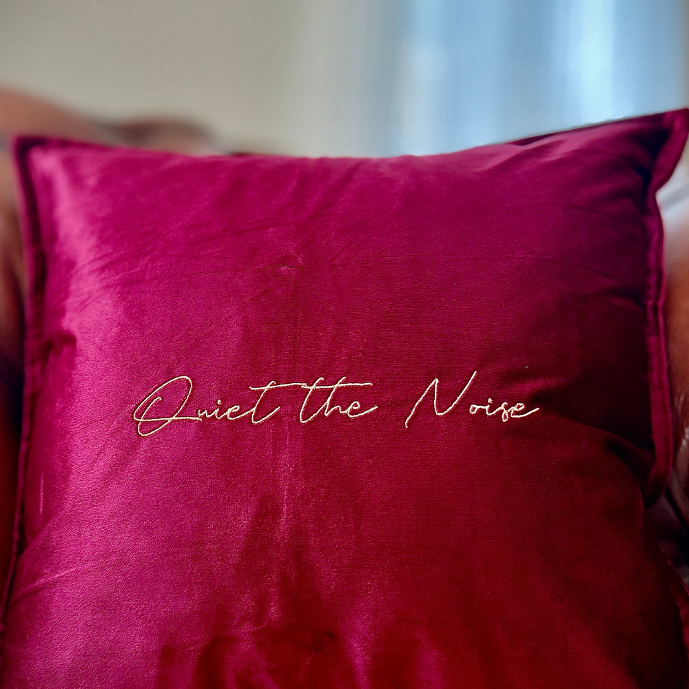 Slogan Cushion | Quiet the Noise | Embroidered Velvet | Wine