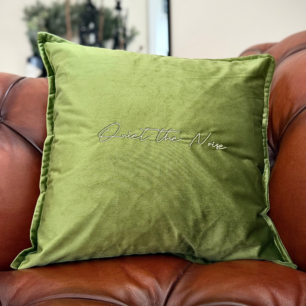 Slogan Cushion | Quiet the Noise | Embroidered Velvet | Olive